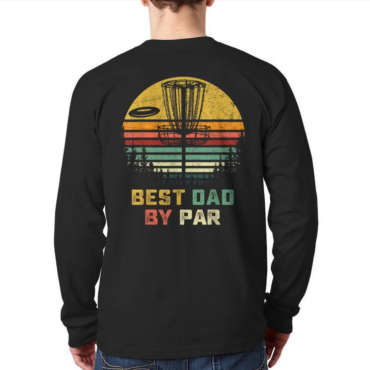 Best Dad By Par Vintage Disc Golf Dad Father's Day Back Print Long Sleeve T-shirt