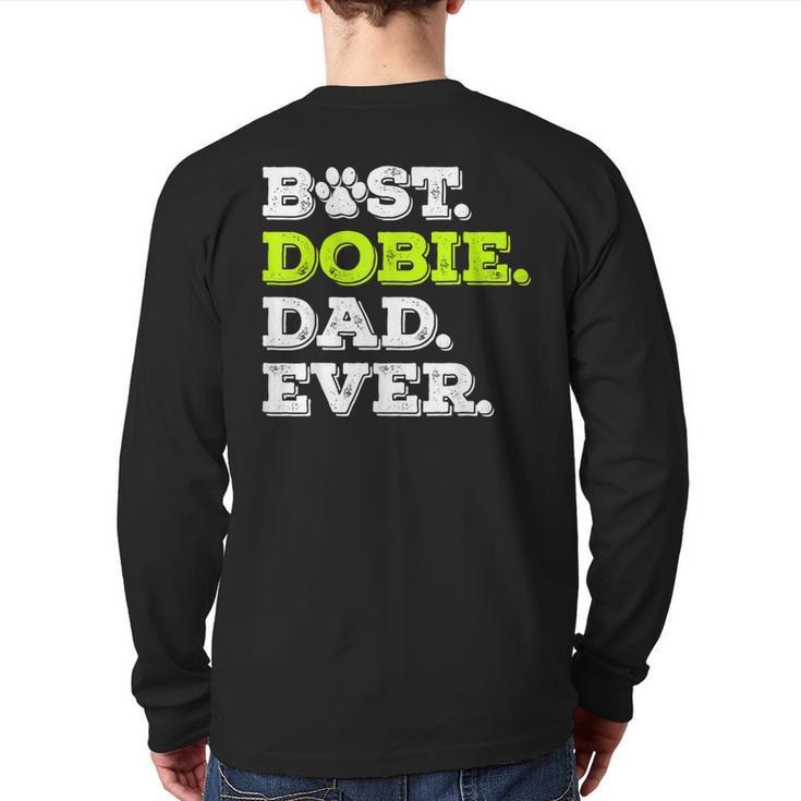 Best Dobie Dad Ever Doberman Pinscher Dog Lover  Back Print Long Sleeve T-shirt