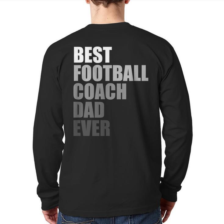 Best Football Coach Dad Ever Football Coach Back Print Long Sleeve T-shirt