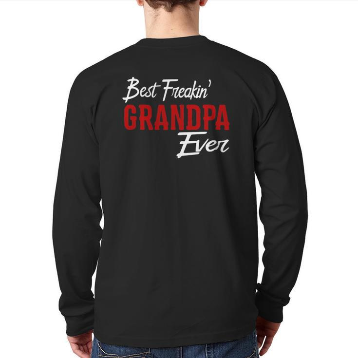 Best Freakin Grandpa Ever Freaking Papa Idea Back Print Long Sleeve T-shirt