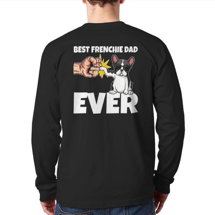 Best Frenchie Dad Ever French Bulldog Dog Back Print Long Sleeve T-shirt