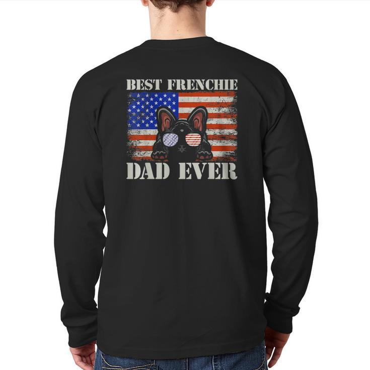 Best Frenchie Dad Ever Us Flag Dog Animal French Bulldog Back Print Long Sleeve T-shirt