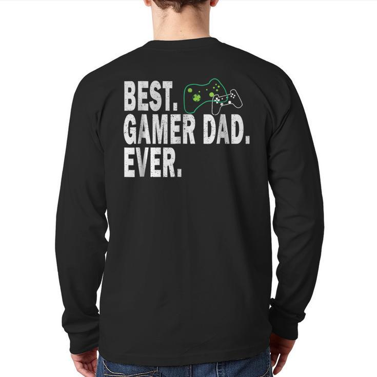 Best Gamer Dad Ever T Father Back Print Long Sleeve T-shirt