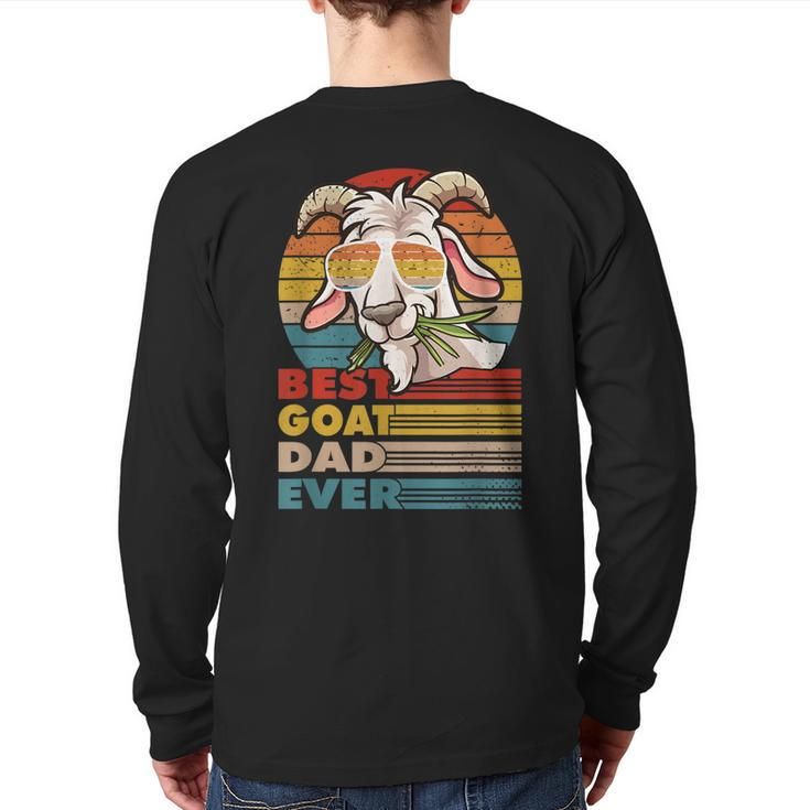 Best Goat Dad Ever For A Goats Outfits Fathersday Back Print Long Sleeve T-shirt