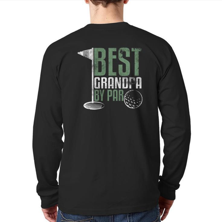 Best Grandpa By Par Father's Day Golf Grandad Golfing Back Print Long Sleeve T-shirt