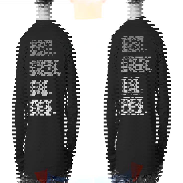 Best Greek Dad Ever For Men T Fathers Day Back Print Long Sleeve T-shirt