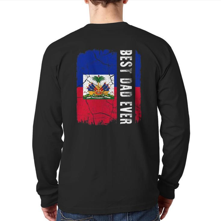 Best Haitian Dad Ever Haiti Daddy Father's Day Back Print Long Sleeve T-shirt