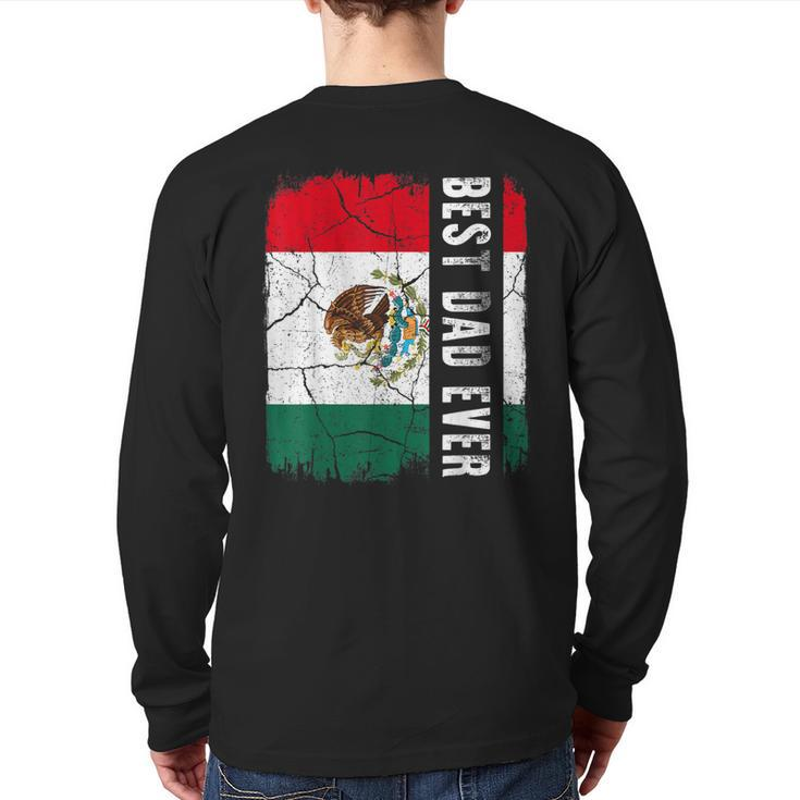 Best Mexican Dad Ever Mexico Daddy Father's Day Back Print Long Sleeve T-shirt