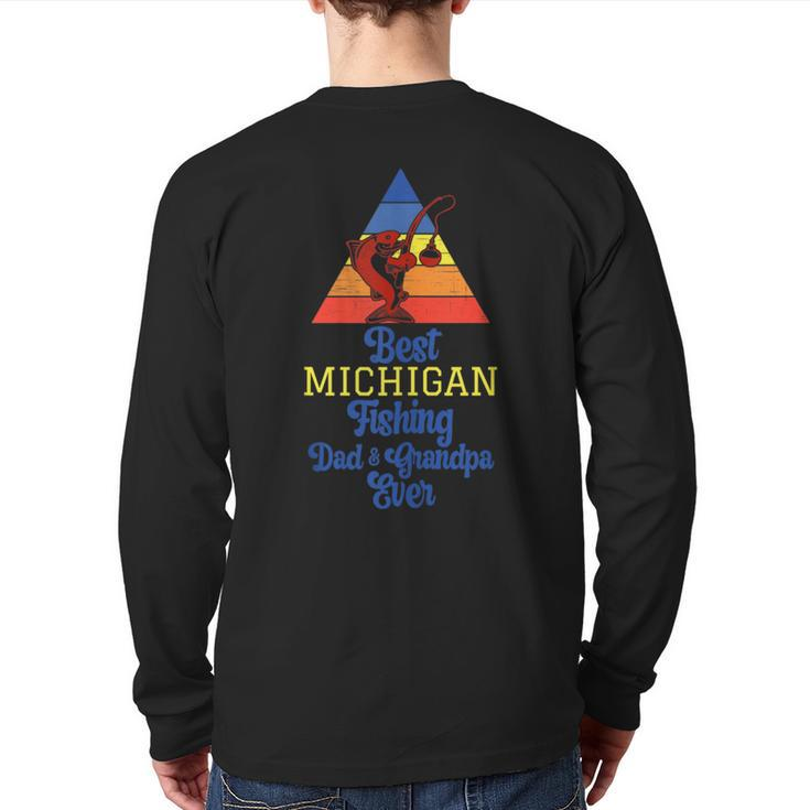 Best Michigan Fishing Dad And Grandpa Ever Dad Loves Fishing Back Print Long Sleeve T-shirt