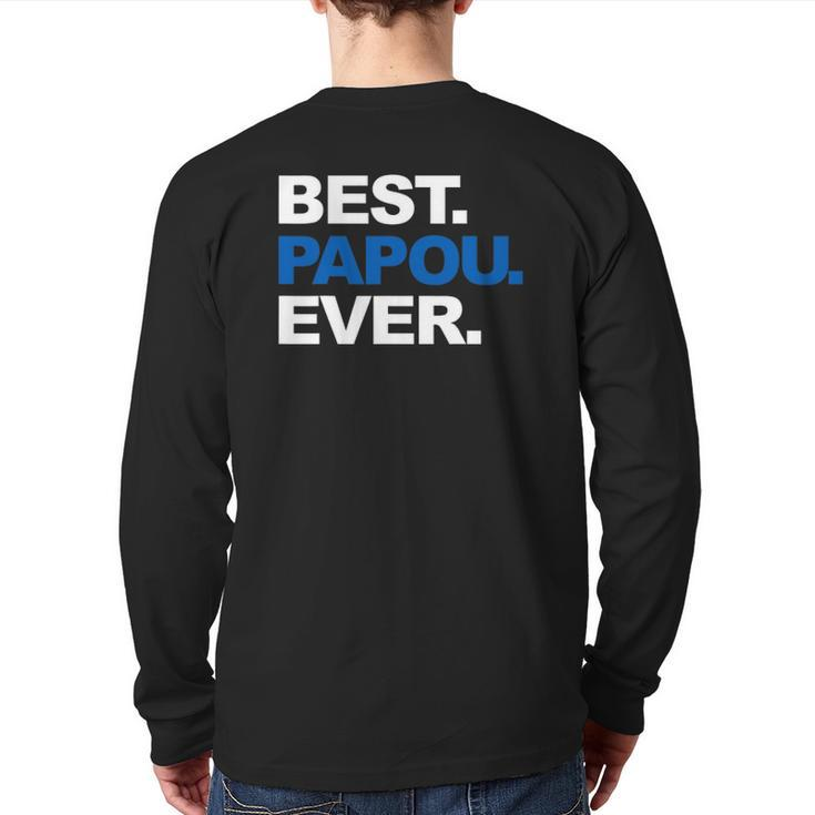 Best Papou Ever Father's Day For Grandpa Back Print Long Sleeve T-shirt