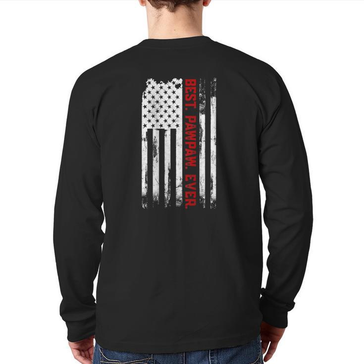 Best Pawpaw Ever American Usa Flag Father’S Day Grandpa Back Print Long Sleeve T-shirt