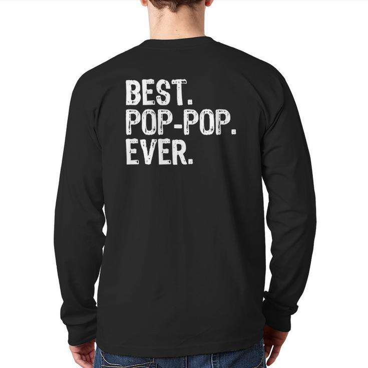 Best Pop-Pop Ever  Grandpa Poppop Father's Day Back Print Long Sleeve T-shirt