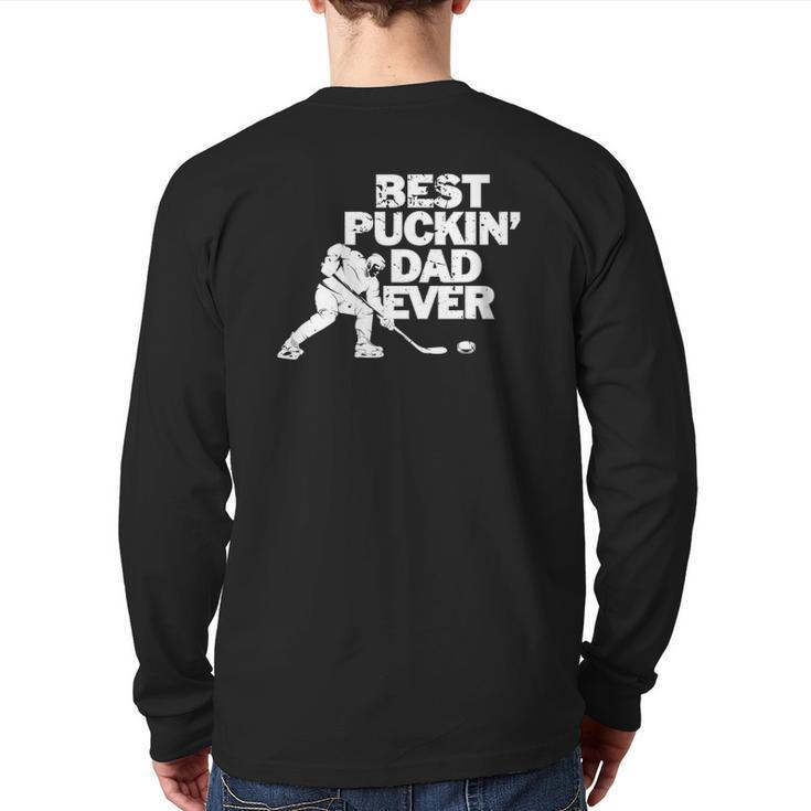 Best Puckin's Dad Ever Cool Ice Hockey For Father Back Print Long Sleeve T-shirt