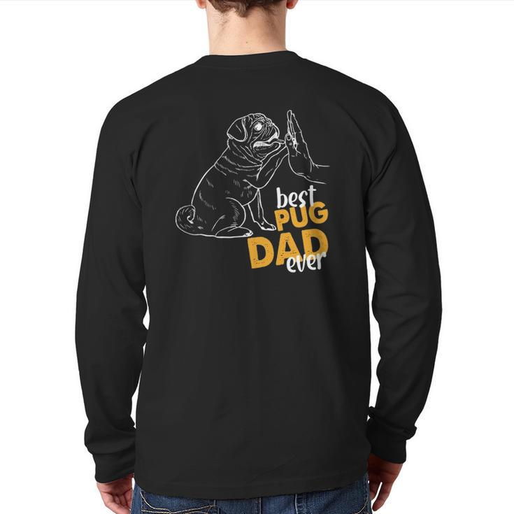 Best Pug Dad Ever Pug Clothes For Men Pug Daddy Back Print Long Sleeve T-shirt