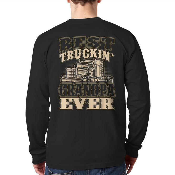 Best Truckin Grandpa Ever Big Rig Trucker Father's Day Back Print Long Sleeve T-shirt