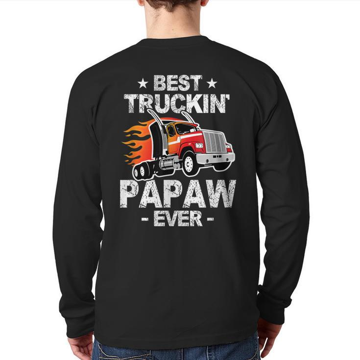 Best Truckin's Papaw Ever Trucker Grandpa Truck  Back Print Long Sleeve T-shirt