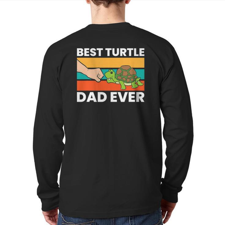 Best Turtle Dad Ever Love Sea Turtles Back Print Long Sleeve T-shirt