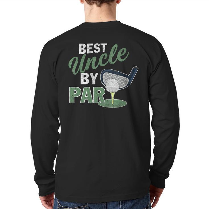 Best Uncle By Par Father's Day Golf Sports Back Print Long Sleeve T-shirt