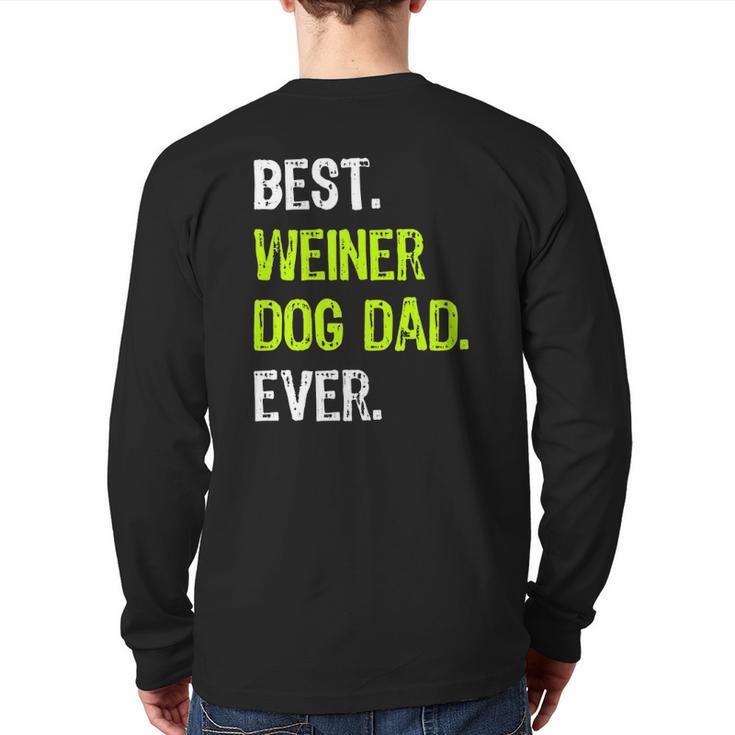 Best Weiner Dog Dad Ever Fathers Day Dachshund Back Print Long Sleeve T-shirt
