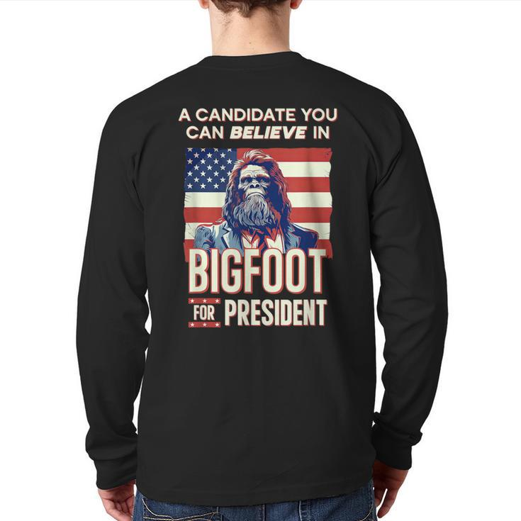 Bigfoot For President Believe Vote Elect Sasquatch Candidate Back Print Long Sleeve T-shirt