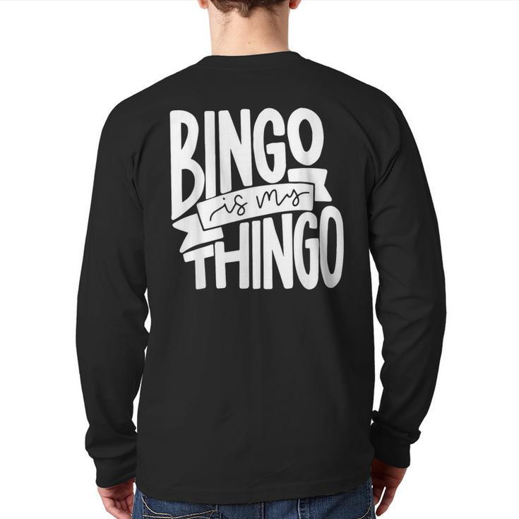 Bingo Is My Thingo For Bingo Callers Back Print Long Sleeve T-shirt