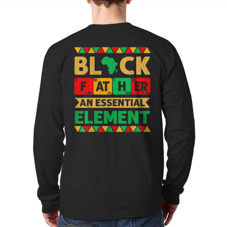 Black Father The Essential Element Father's Day Black Dad Back Print Long Sleeve T-shirt