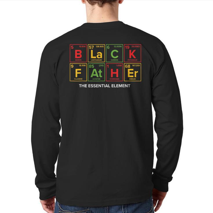 Black Father The Essential Element Father's Day Junenth Back Print Long Sleeve T-shirt