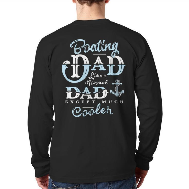 Boating Dad For Daddy Father Day Boat Men Back Print Long Sleeve T-shirt