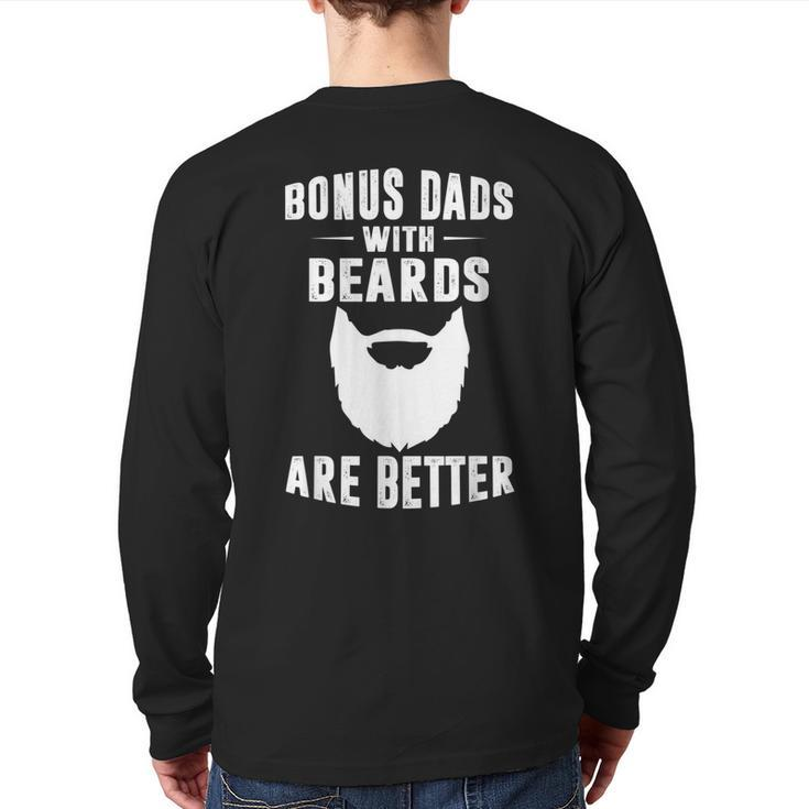 Bonus Dads With Beards Are Better  Bonus Dad  Back Print Long Sleeve T-shirt