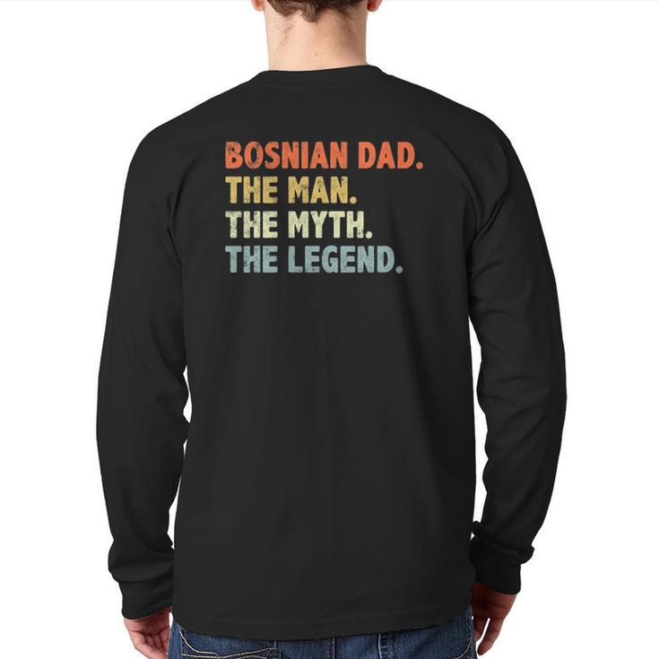 Bosnian Dad The Man Myth Legend Father’S Day For Papa Back Print Long Sleeve T-shirt