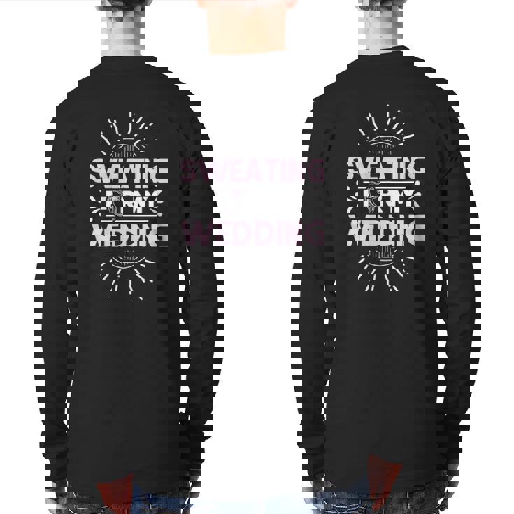 Bride Workout Sweating For My Wedding Back Print Long Sleeve T-shirt