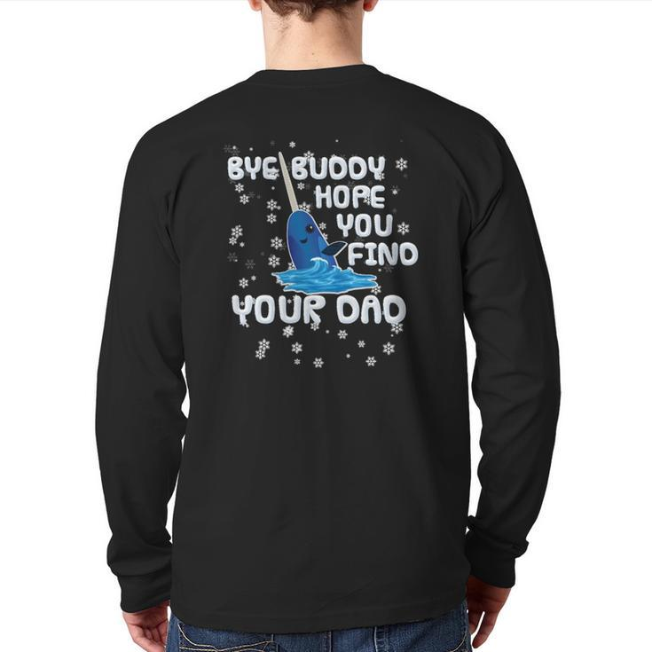 Bye Buddy Hope You Find Your Dad Essential Back Print Long Sleeve T-shirt