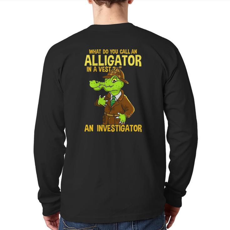 What Do You Call An Alligator In A Vest Dad Joke Back Print Long Sleeve T-shirt