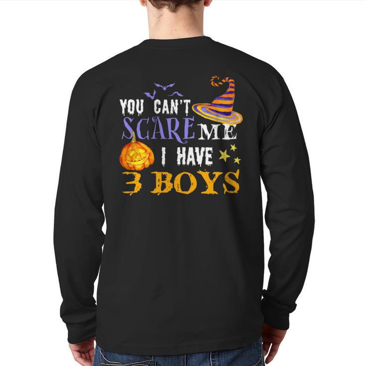 You Can’T Scare Me I Have 3 Boys Halloween Single Dad S Back Print Long Sleeve T-shirt
