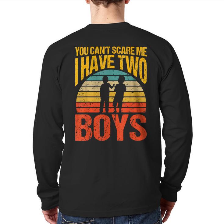 You Can't Scare Me I Have Two Boys Vintage Back Print Long Sleeve T-shirt