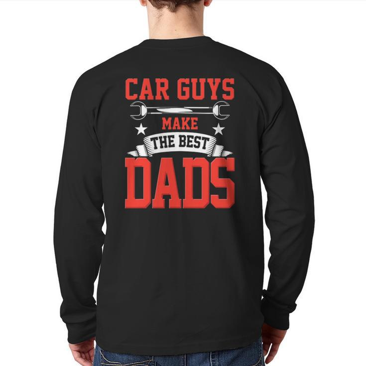 Car Guys Make The Best Dads  Garage Mechanic Dad Back Print Long Sleeve T-shirt
