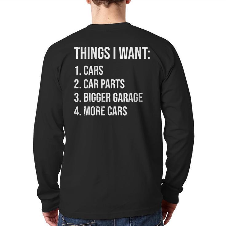 Car Guys Things I Want Car Parts Bigger Garage More Cars Back Print Long Sleeve T-shirt