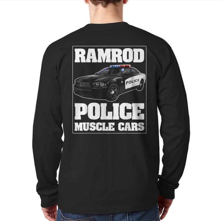 Car Ramrod Police Muscle Cars Say Car Ramrod Troopers Cars  Back Print Long Sleeve T-shirt