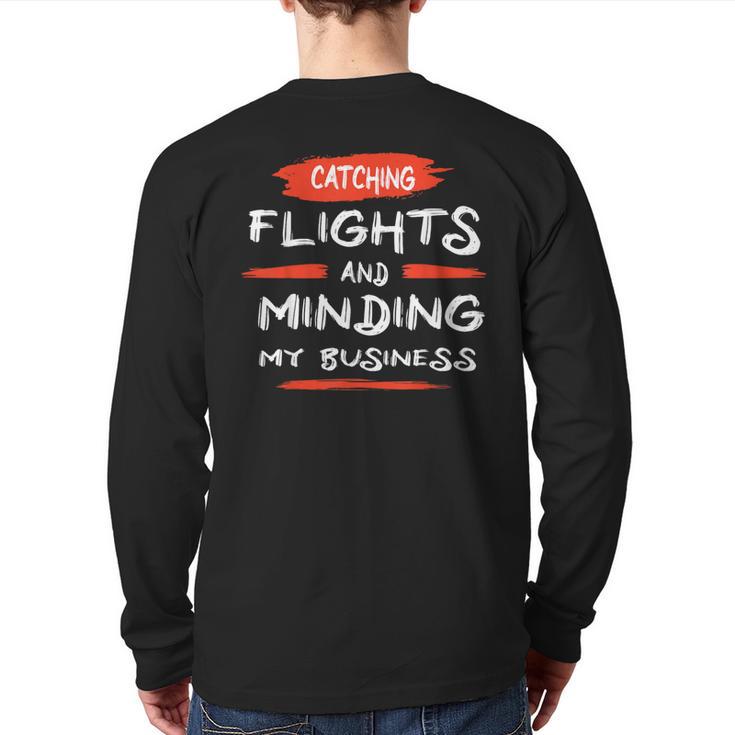 Catch Flights And Mind My Business Back Print Long Sleeve T-shirt