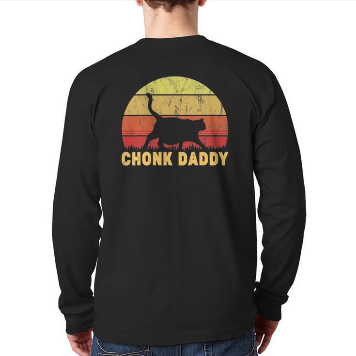Chonk Daddy Fat Cat Dad Lover Meme Back Print Long Sleeve T-shirt