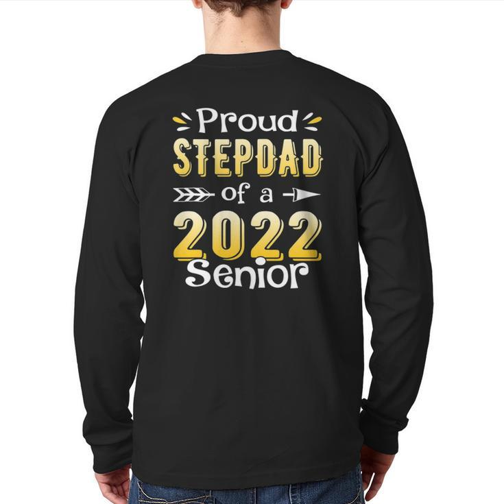 Class Of 2022 Proud Step Dad Of A 2022 Senior Back Print Long Sleeve T-shirt