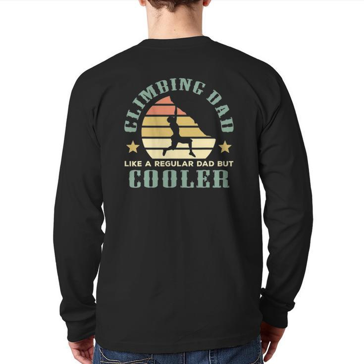 Climbing Dad Like A Regular Dad But Cooler Father's Day Back Print Long Sleeve T-shirt