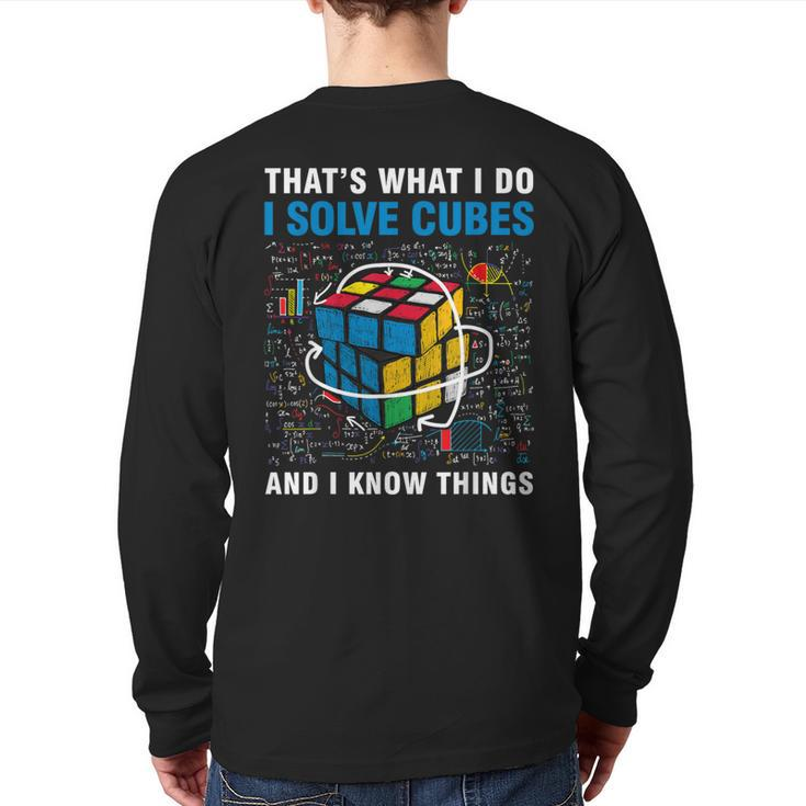 Competitive Puzzle I Solve Cubes And I Know Thing Cubing Back Print Long Sleeve T-shirt