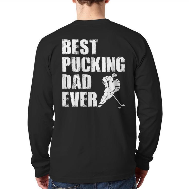 Cool Hockey Dad  Best Pucking Dad Ever Sports Gag Back Print Long Sleeve T-shirt