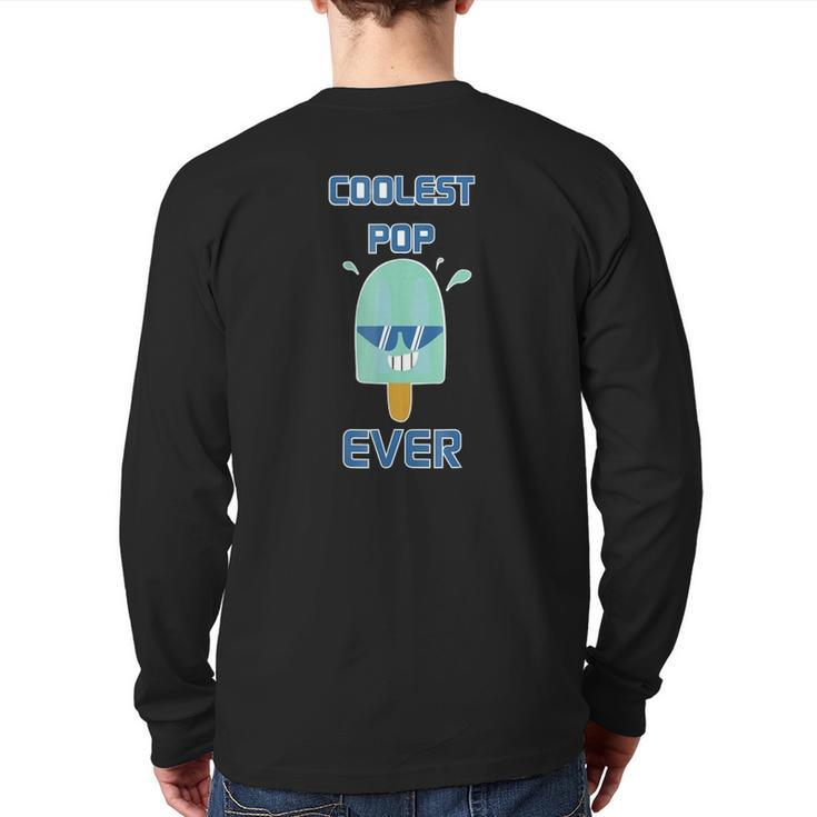 Coolest Pop Ever Popsicle Ice Cream Dad Back Print Long Sleeve T-shirt