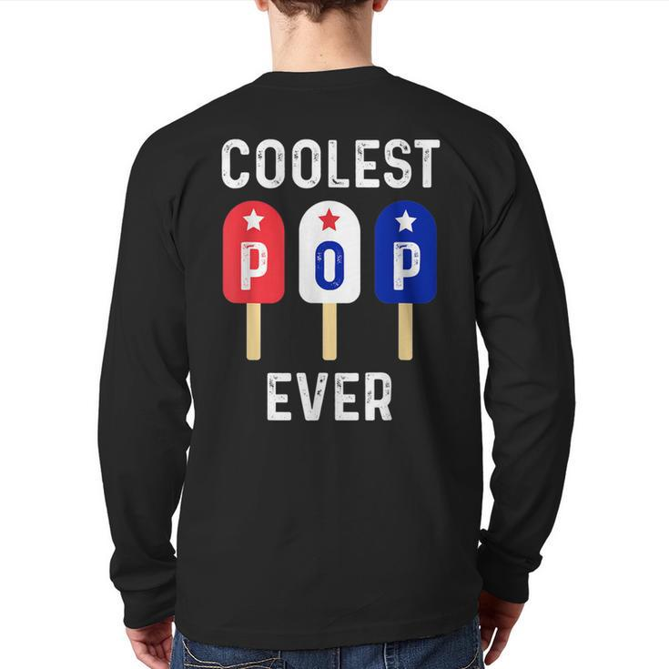 Coolest Pop Ever Popsicle Men Best Dad Ever Cool Fathers Day Back Print Long Sleeve T-shirt