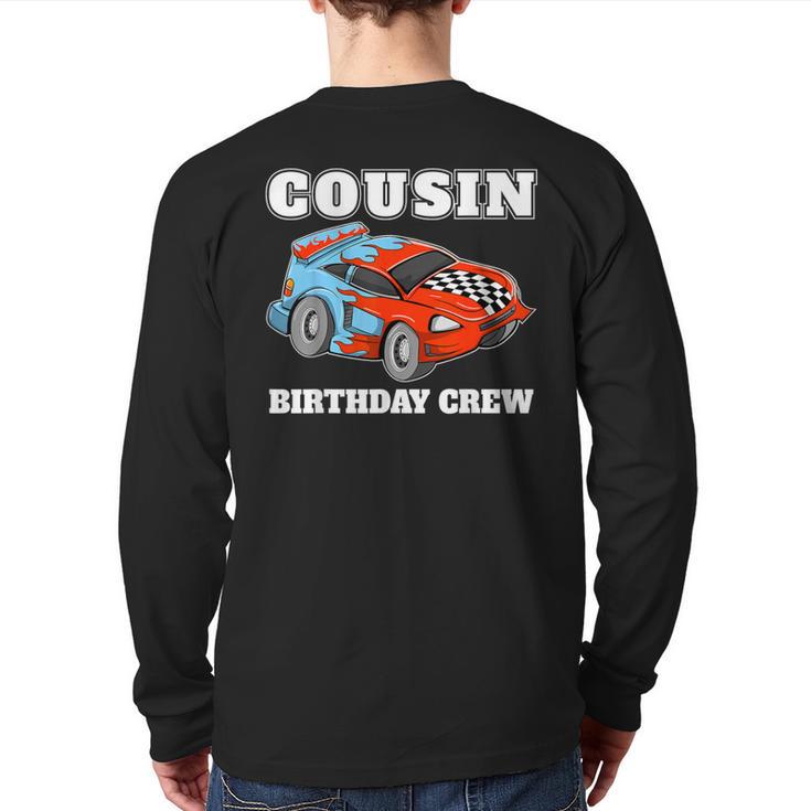 Cousin Birthday Crew Race Car Racing Car Driver Back Print Long Sleeve T-shirt