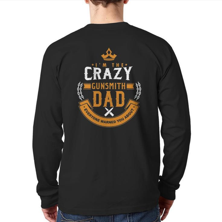 Crazy Gunsmith Dad Everyone Warn You About Fathers Back Print Long Sleeve T-shirt