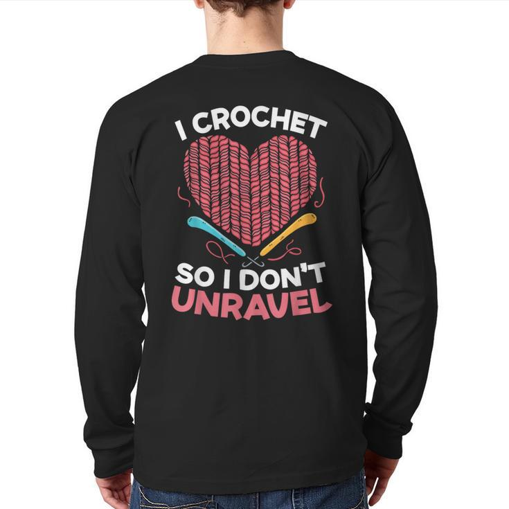 I Crochet So I Don't Unravel Yarn Collector Crocheting Back Print Long Sleeve T-shirt