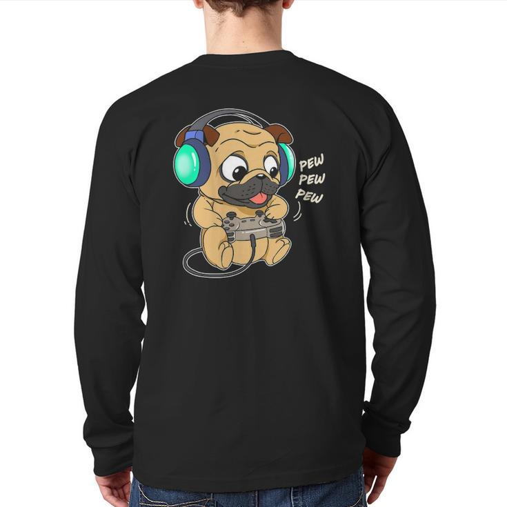 Cute Gaming Pug Pew Video Game Computer Player Back Print Long Sleeve T-shirt